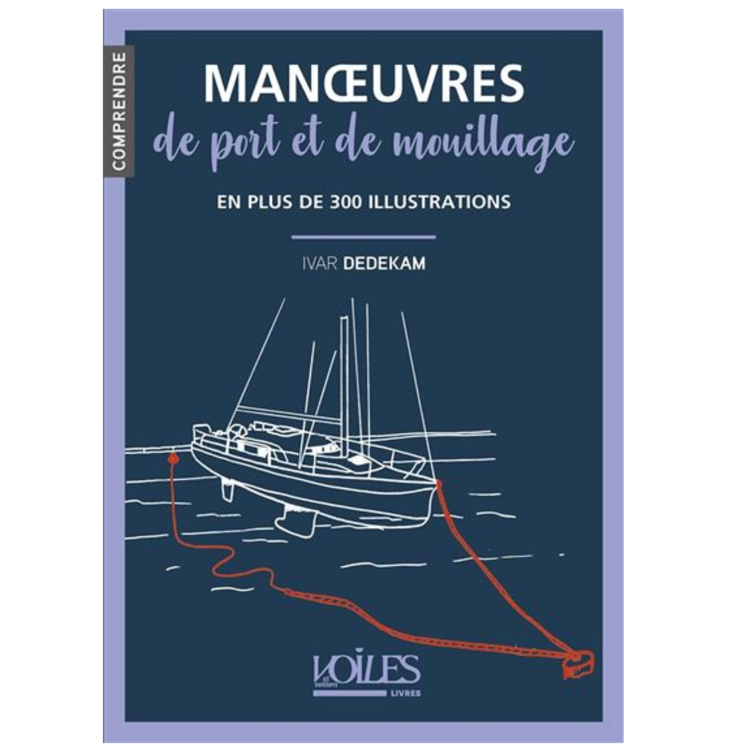 Manoeuvres de port et de mouillage en plus de 300 illustrations