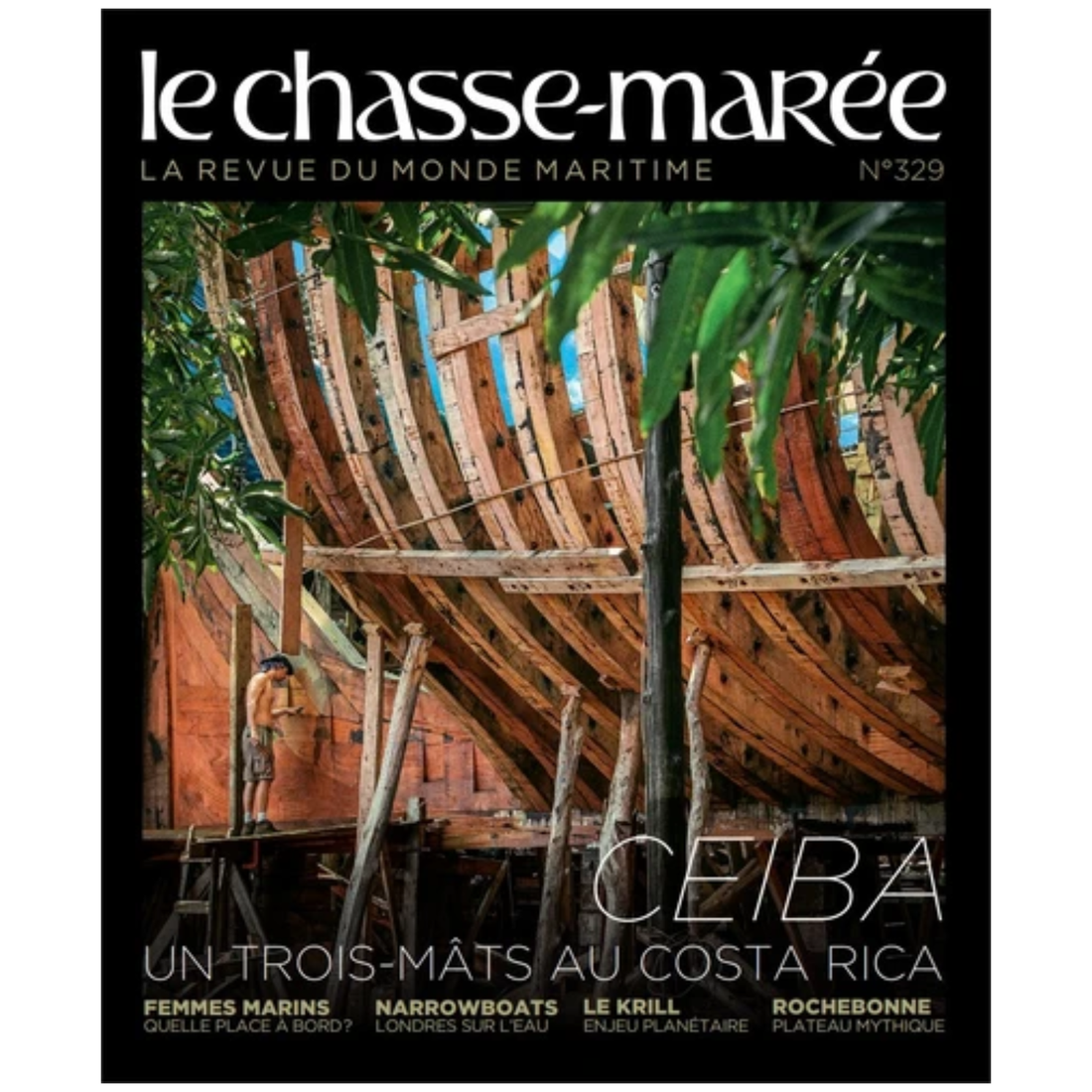 Le Chasse-Marée n°329 - Ceiba. Un trois-mâts au Costa-Rica - oct/nov 2022