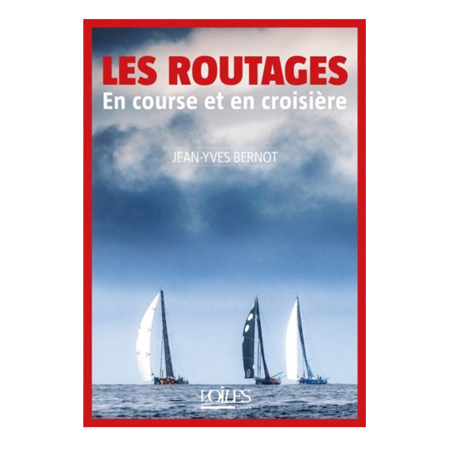 Les Routages - En cours et en croisière - Jean-Yves Bernot